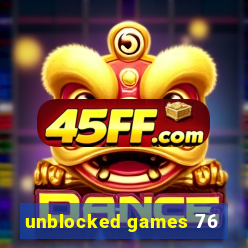unblocked games 76